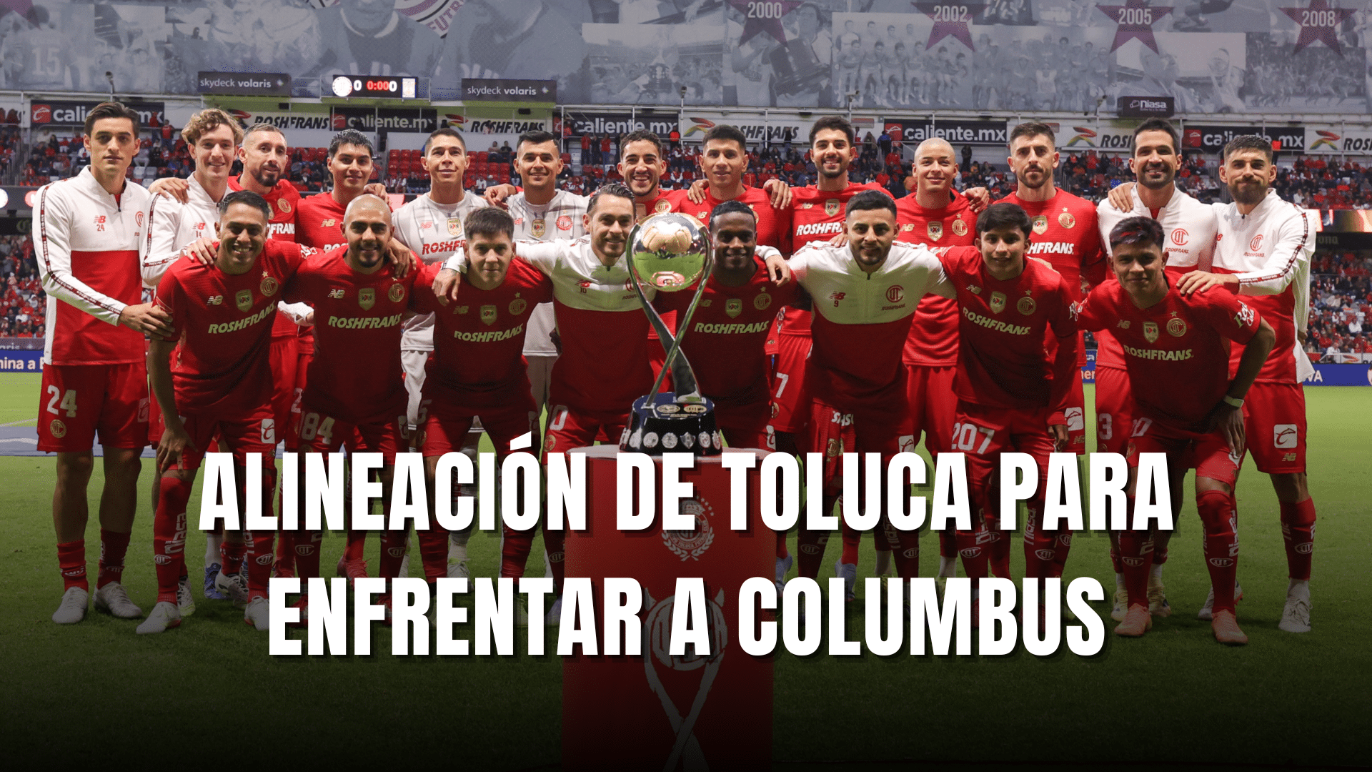 PORTADA_Alineación de Toluca para enfrentar a Coliumbus Crew