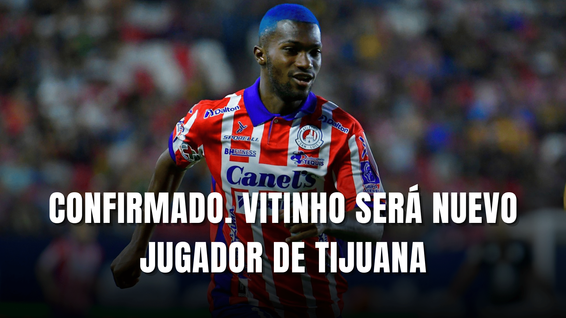 PORTADA_Confirmado Vitinho será nuevo jugador de Tijuana