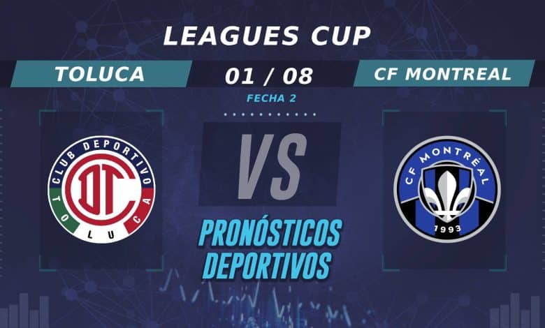 Pronósticos de Toluca vs CF Montreal: ¿Quién es el favorito en la Fecha 2 de la Leagues Cup?