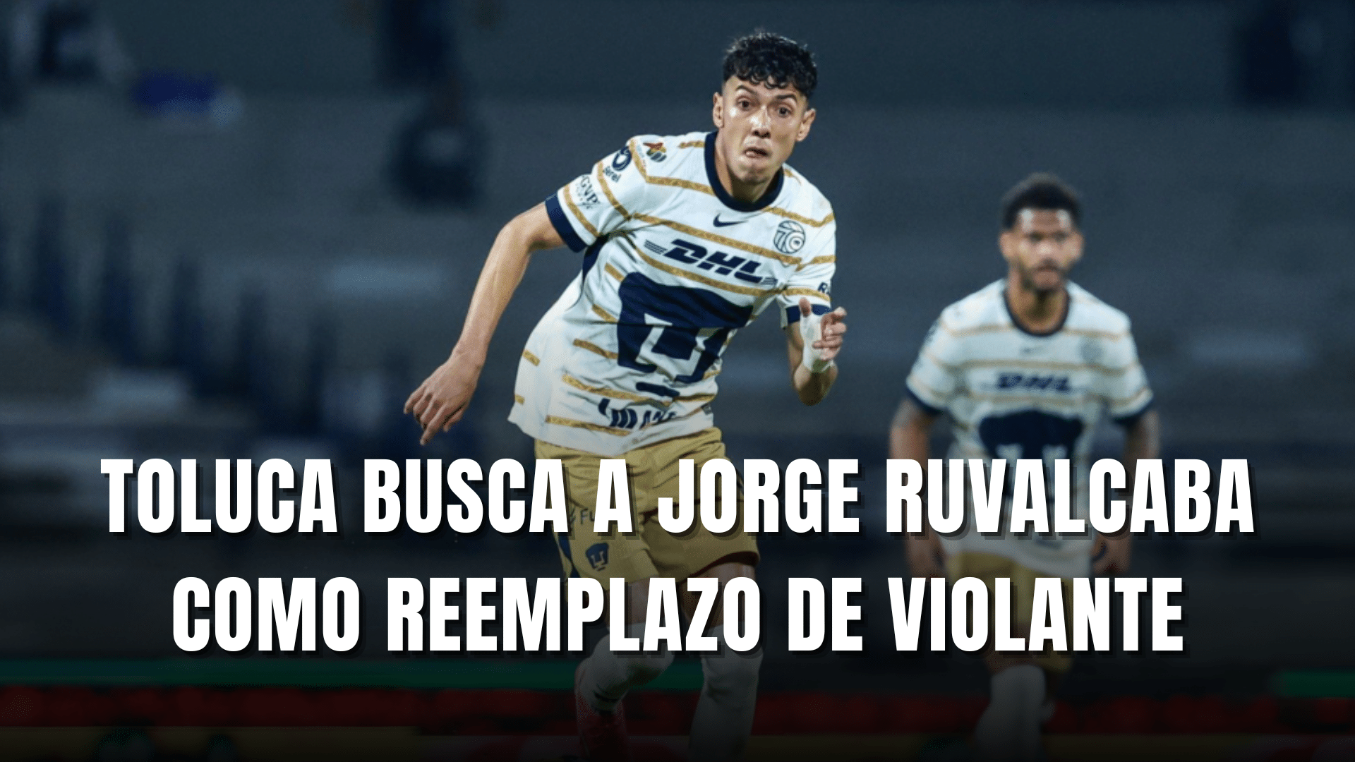 PORTADA_Toluca busca a Jorge Ruvalcaba como remplazo de Isaías Violante
