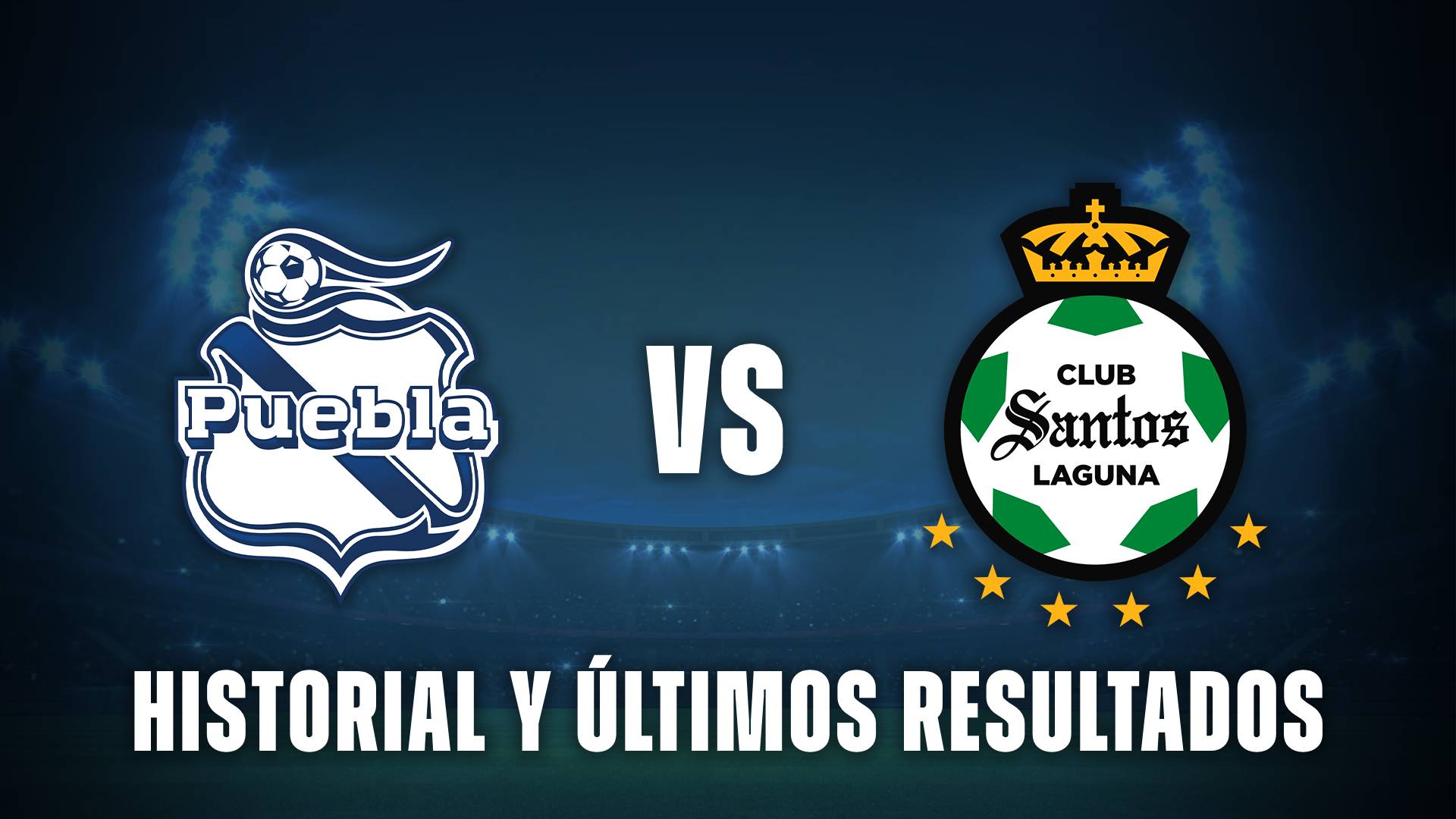 Puebla vs Santos Laguna historial