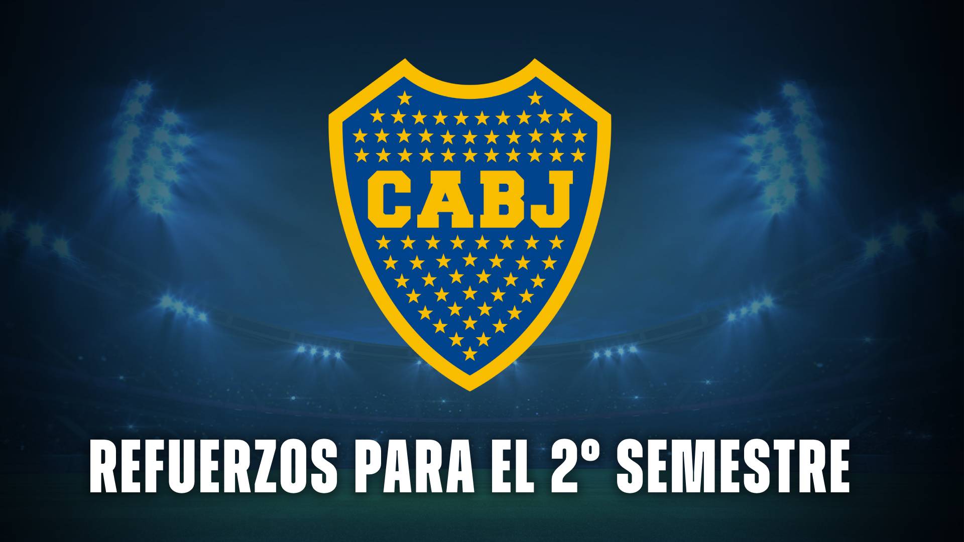 Boca hoy: refuerzos para el segundo semestre del 2025