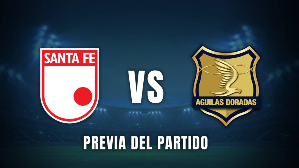 Santa Fe vs Águilas Liga BetPlay 2025 previa