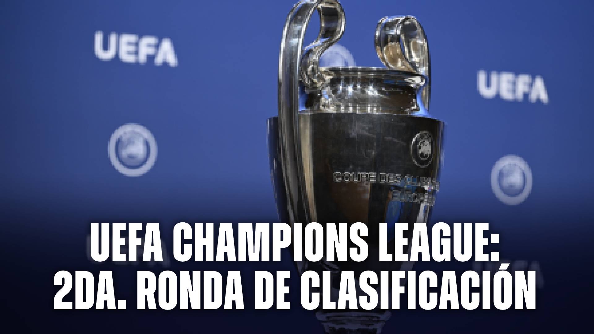 Fases previas de Clasificación de la UEFA Champions League