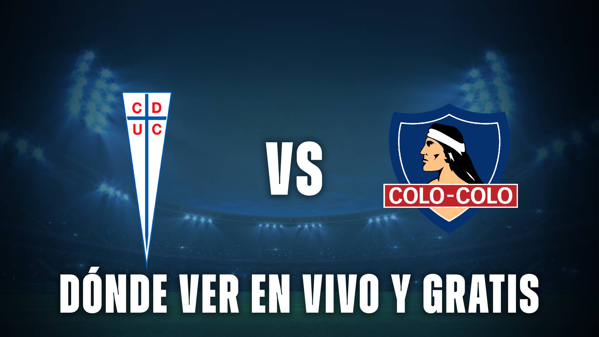 Universidad Católica vs Colo Colo dónde ver EN VIVO