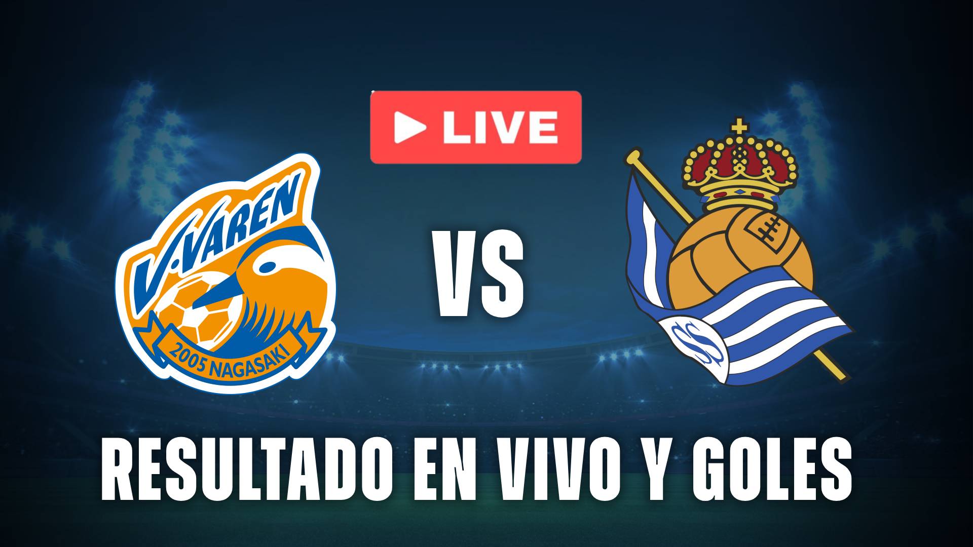 V-Varen Nagasaki vs Real Sociedad en vivo