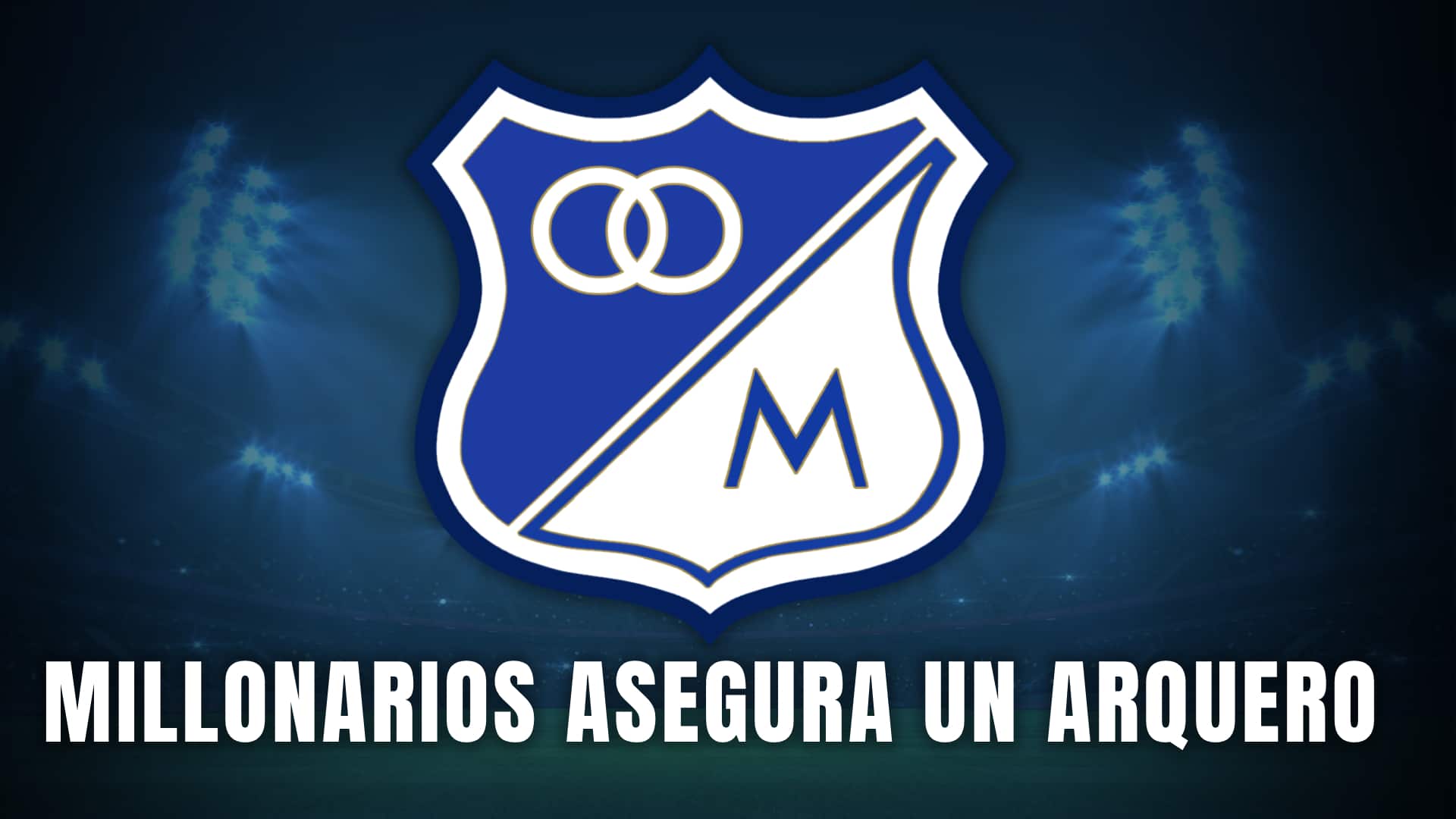 millonarios arquero