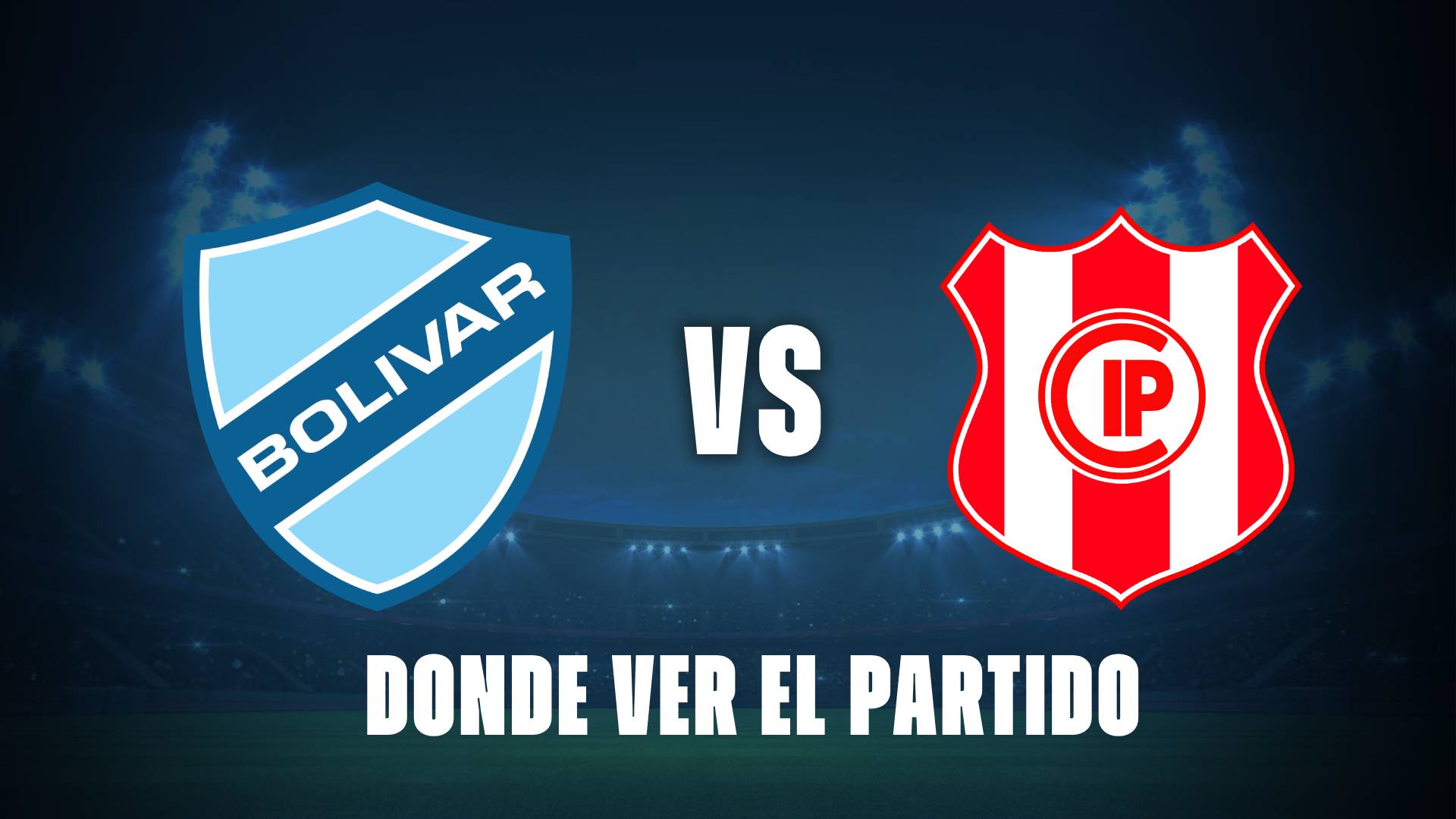 Qué canal pasa Bolívar vs Independiente Petrolero hoy: dónde ver el partido EN VIVO gratis