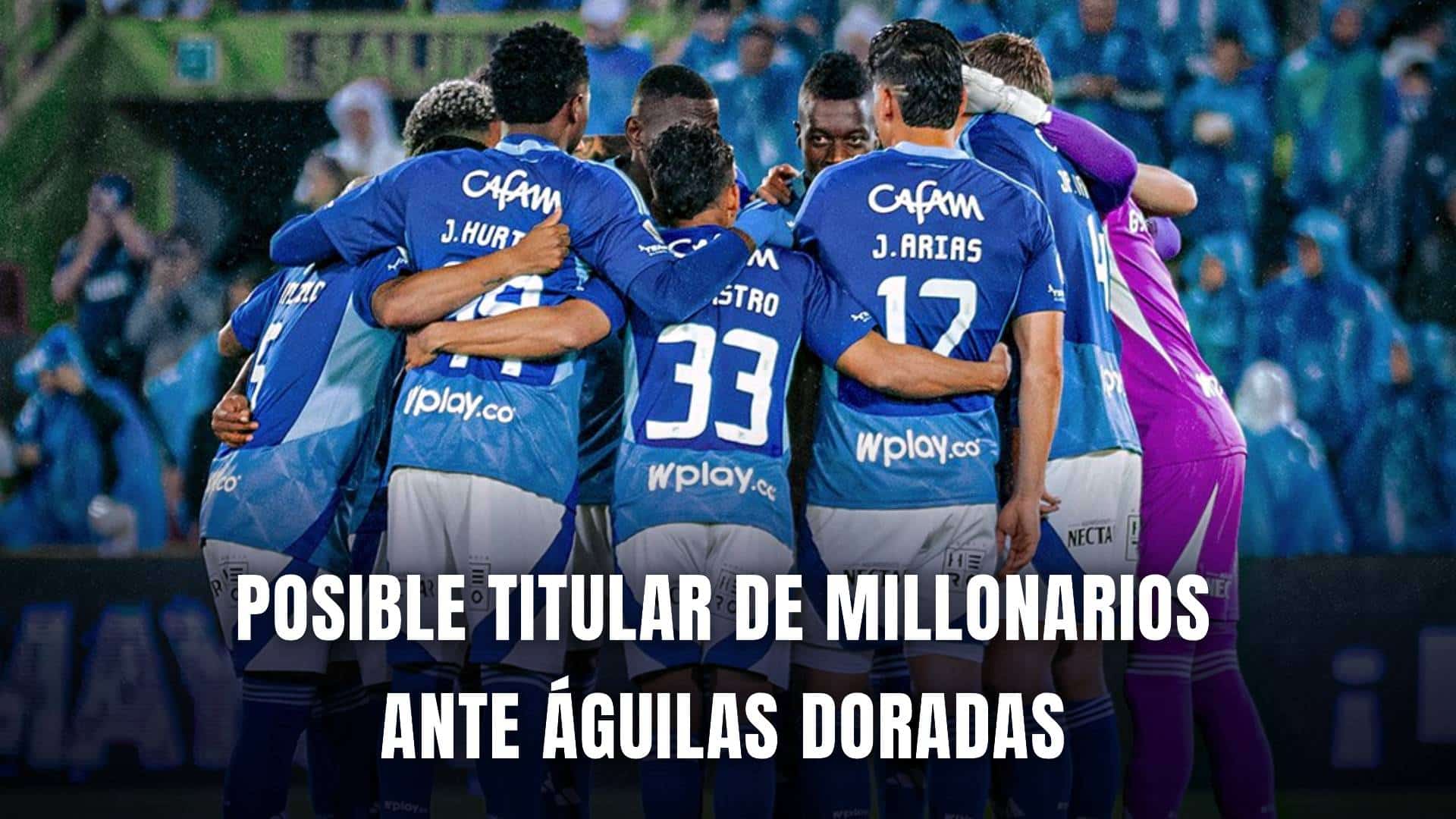Águilas vs Millonarios Liga BetPlay 2025 titular