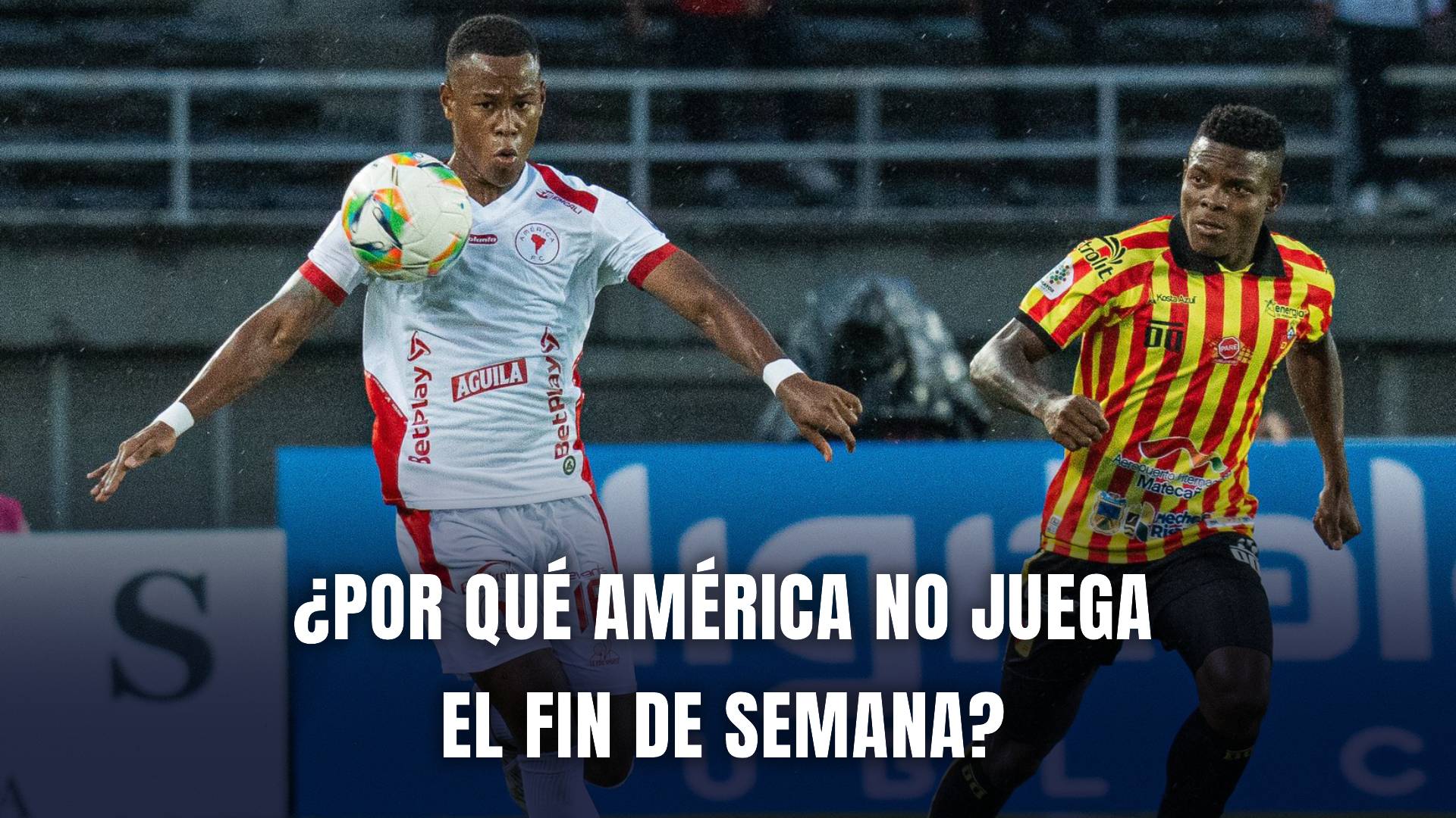 América de Cali Liga BetPlay 2025 por qué no juega