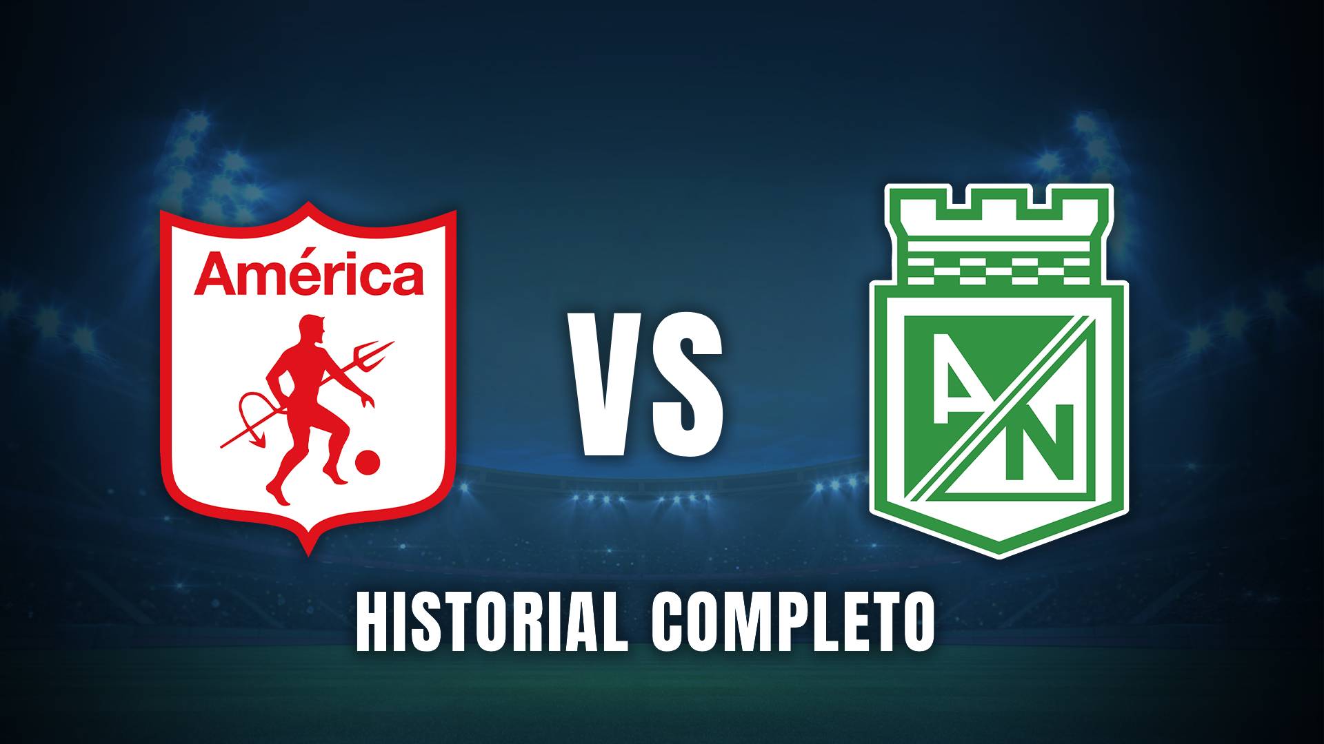 América vs Atlético Nacional Liga BetPlay 2025 Historial