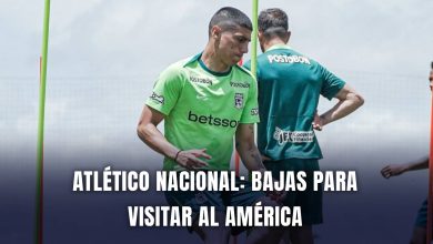 América vs Atlético Nacional Liga BetPlay 2025 lesionados