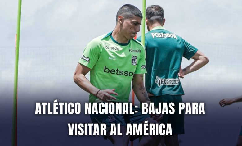 América vs Atlético Nacional Liga BetPlay 2025 lesionados