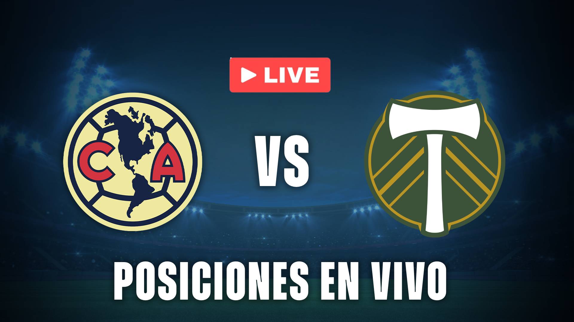 América vs Portland Timbers posiciones en vivo