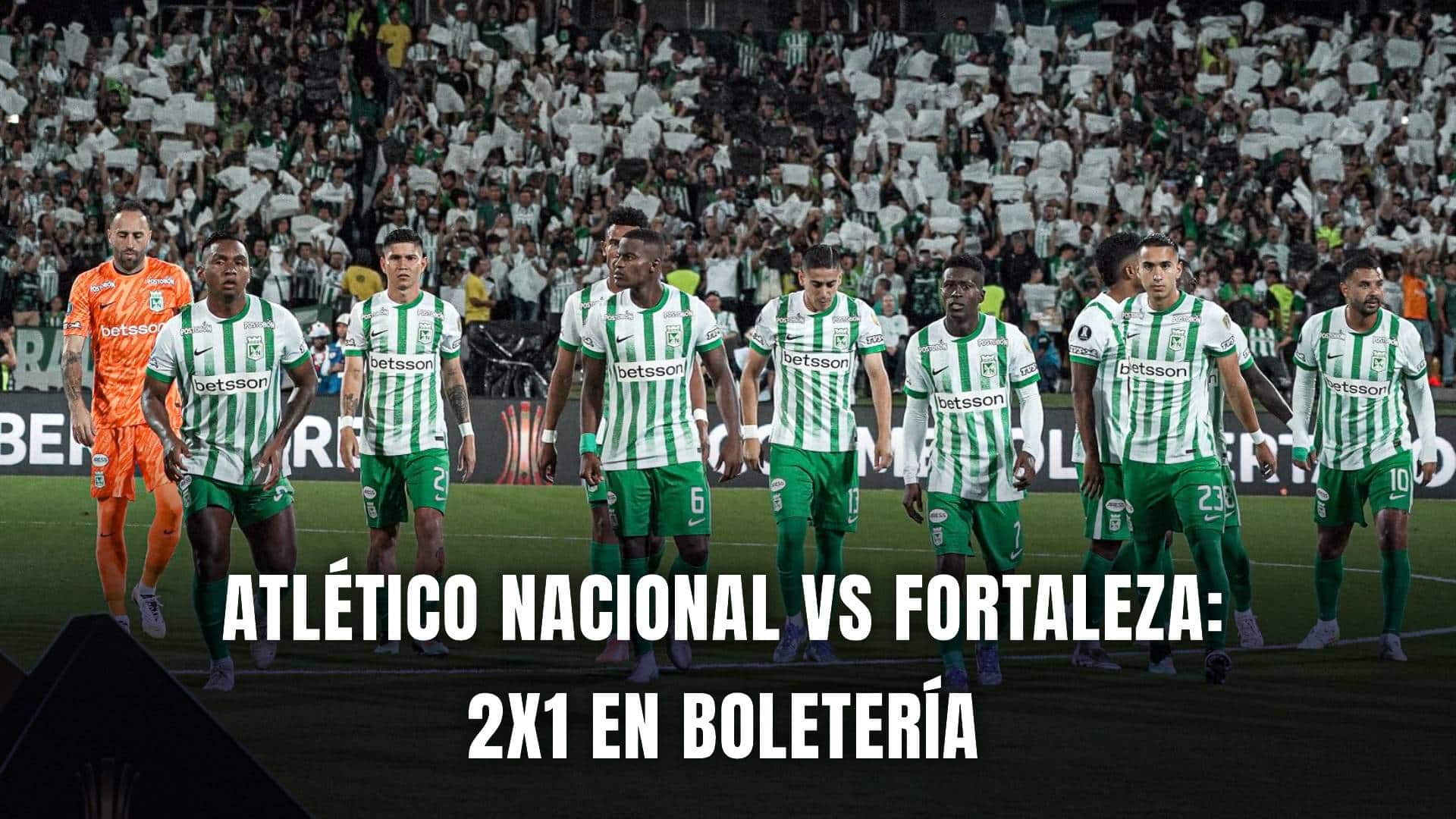 Atlético Nacional vs Fortaleza Liga BetPlay 2025 boletas