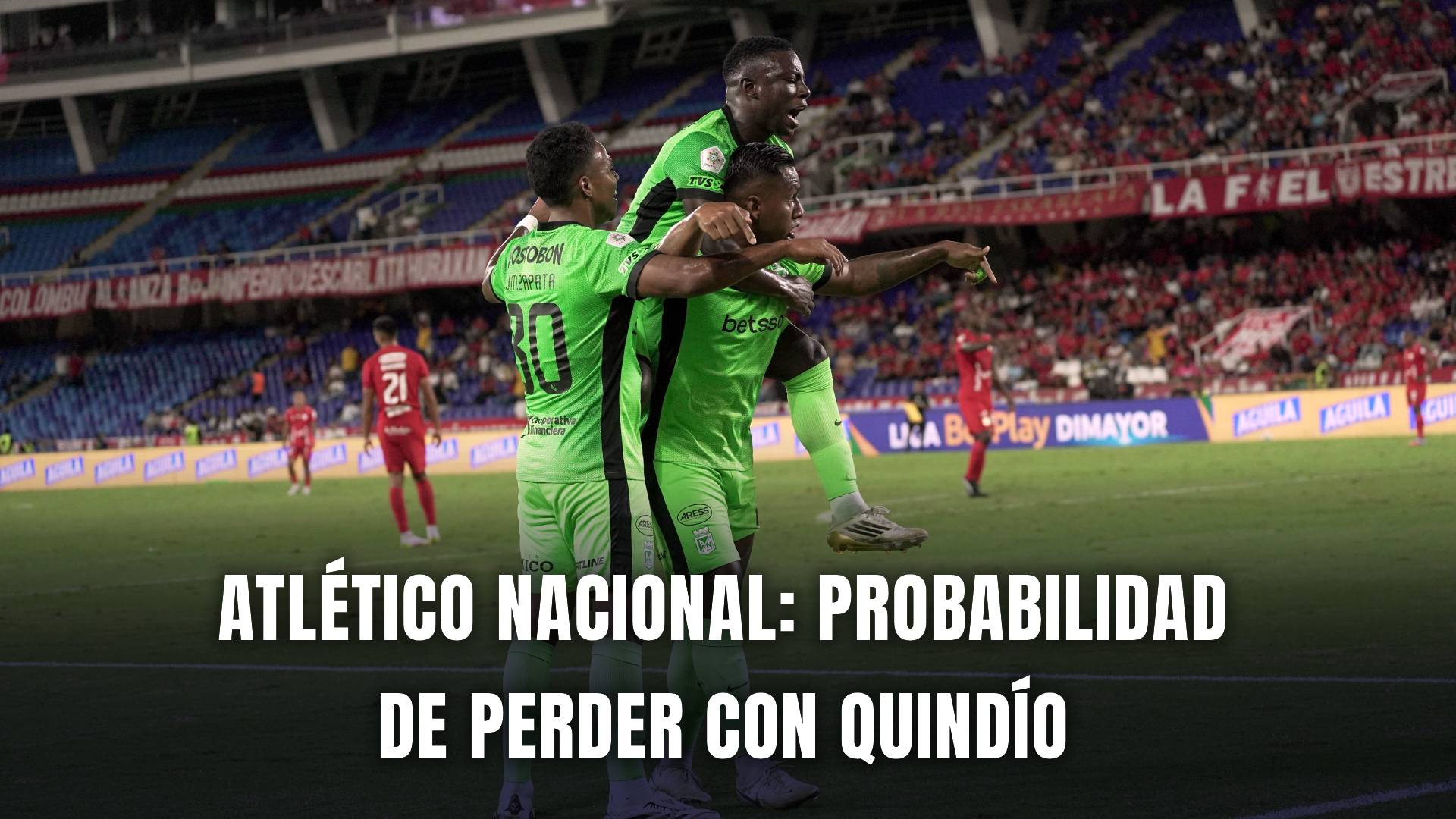 Atlético Nacional vs Quindío Copa BetPlay 2025 probabilidad