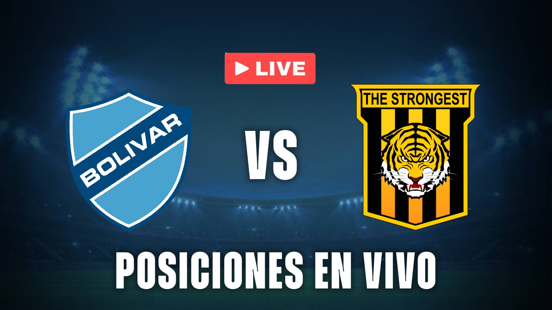 Bolivar vs The Strongest posiciones