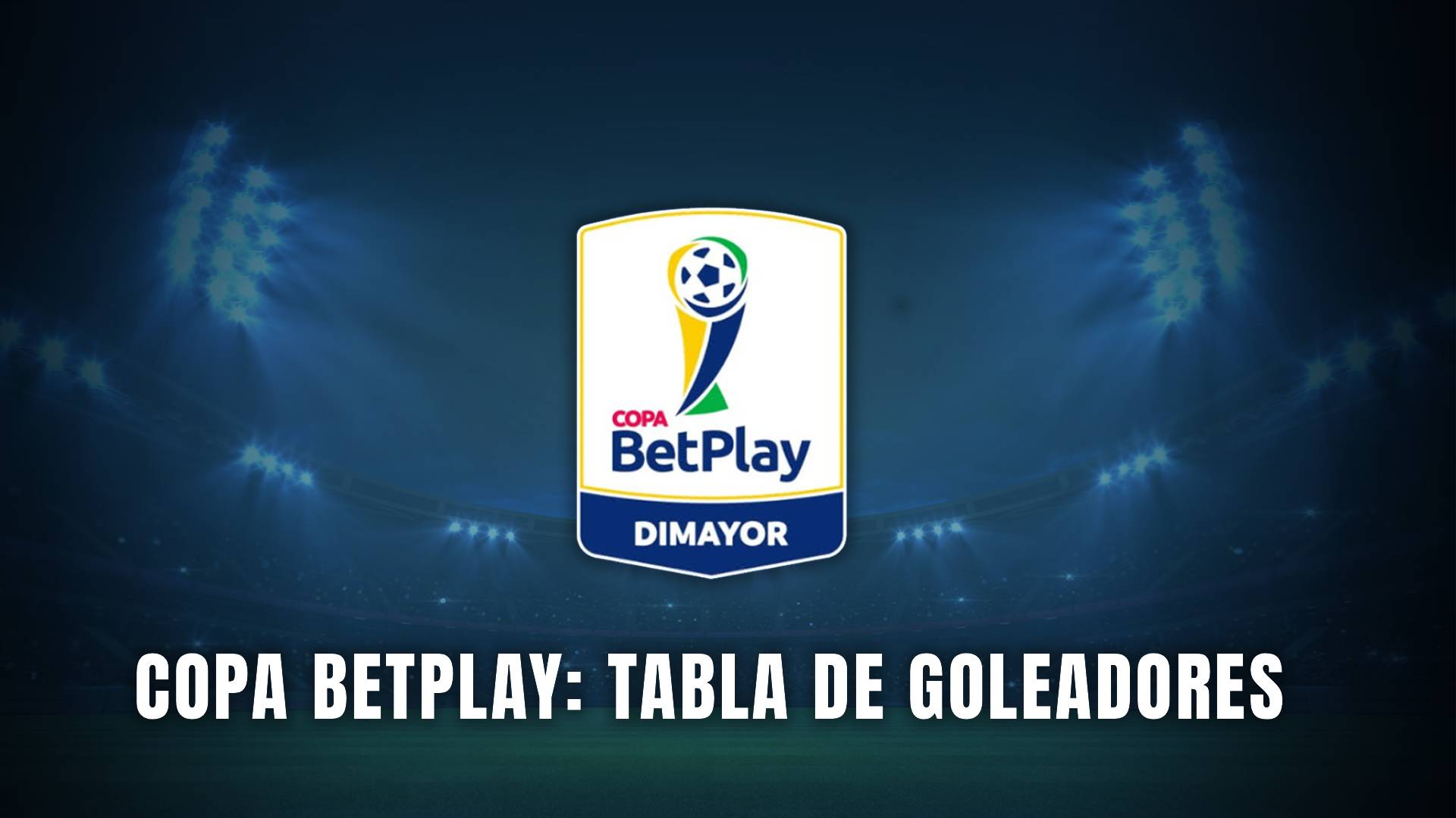 Goleadores Copa BetPlay 2025