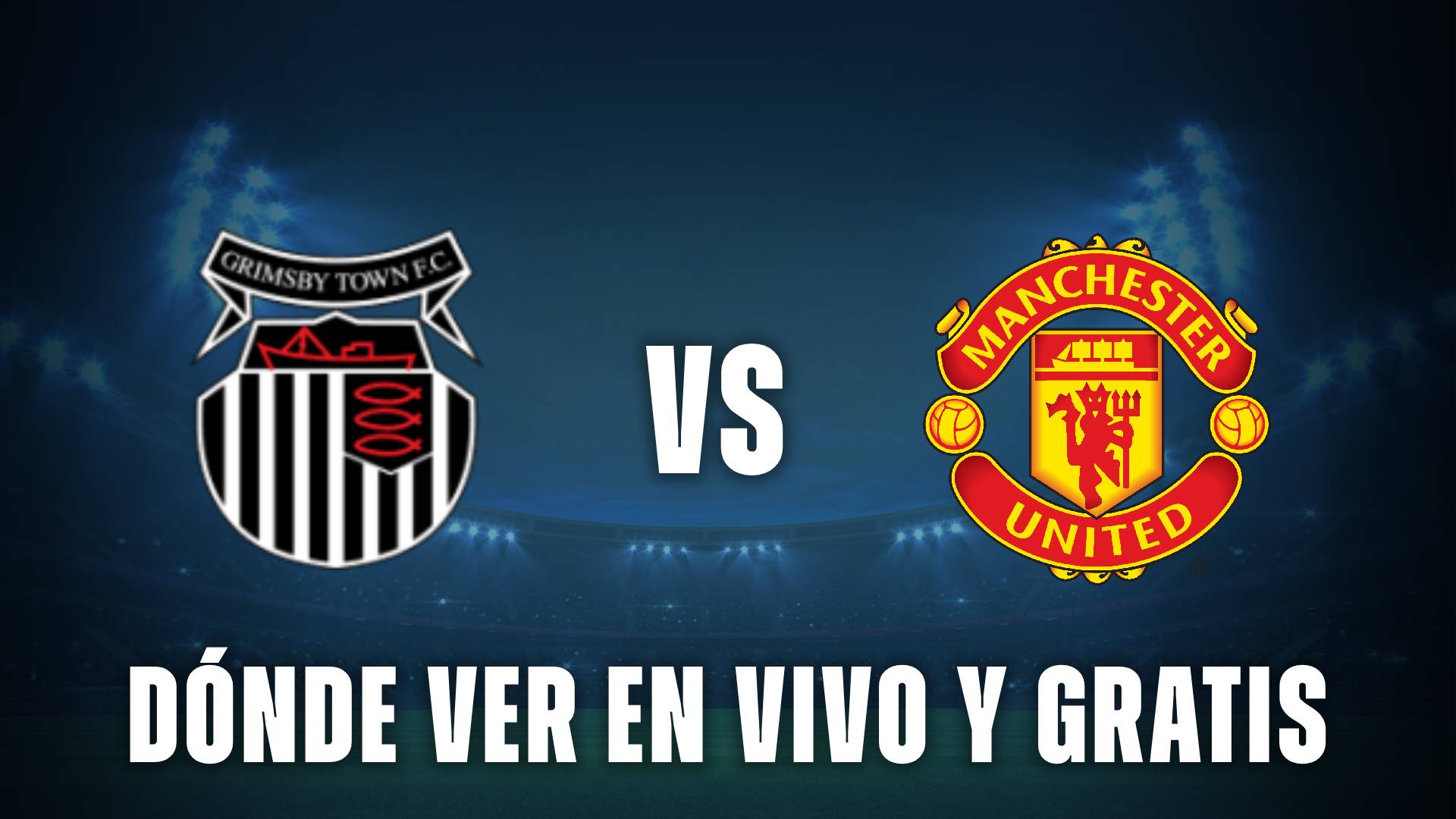 Grimsby vs Manchester United donde ver