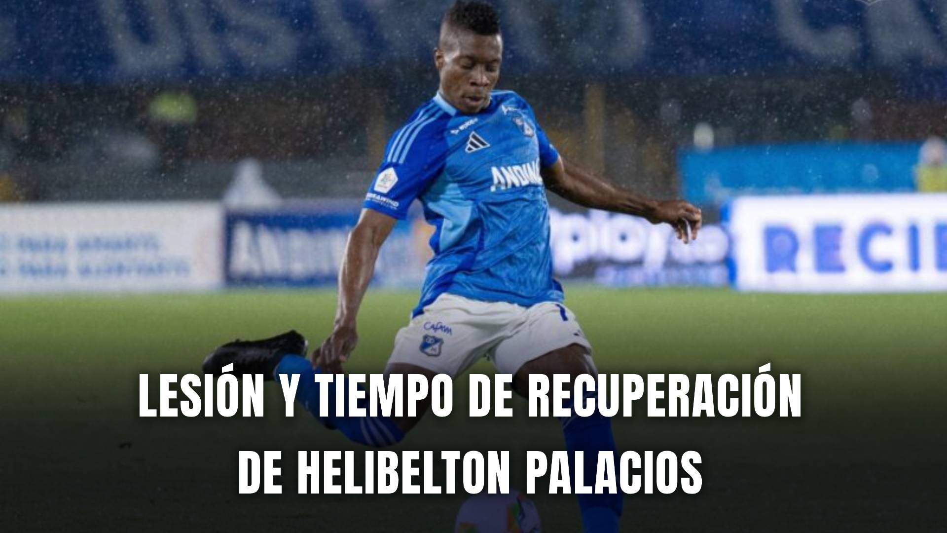 Helibelton Palacios Millonarios 2025