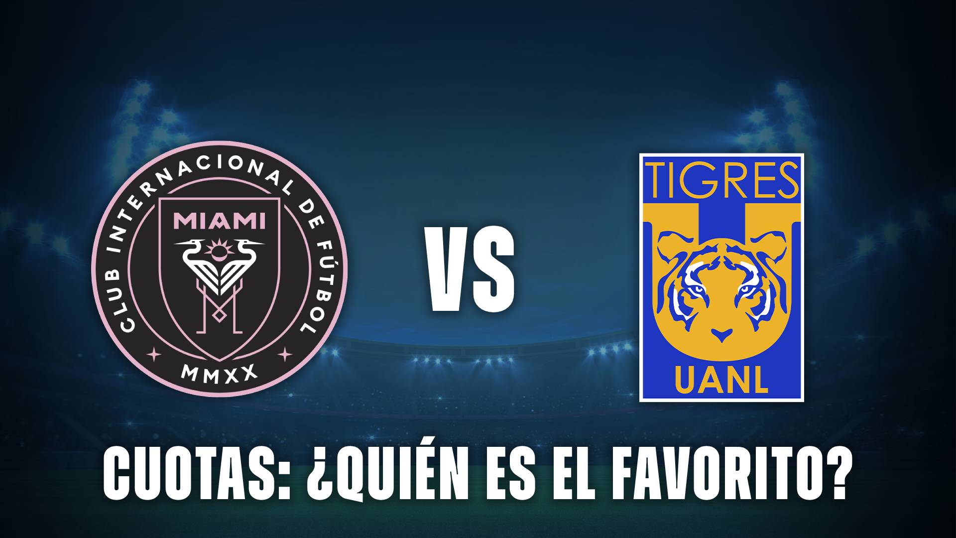 Inter Miami vs Tigres cuotas