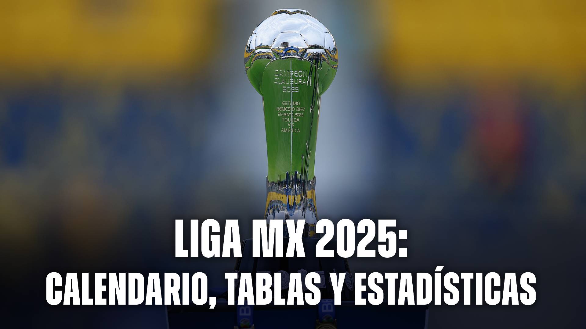 Liga MX 2025 Guía completa