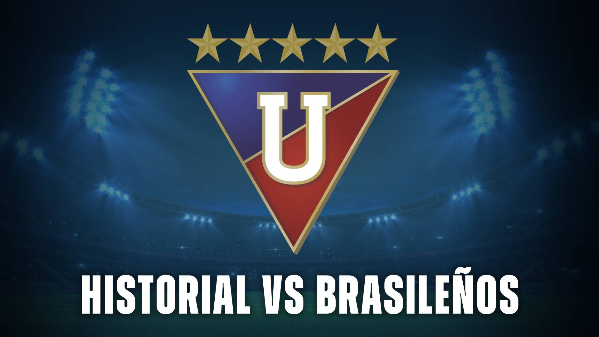 Historial Liga de Quito vs Equipos brasileños