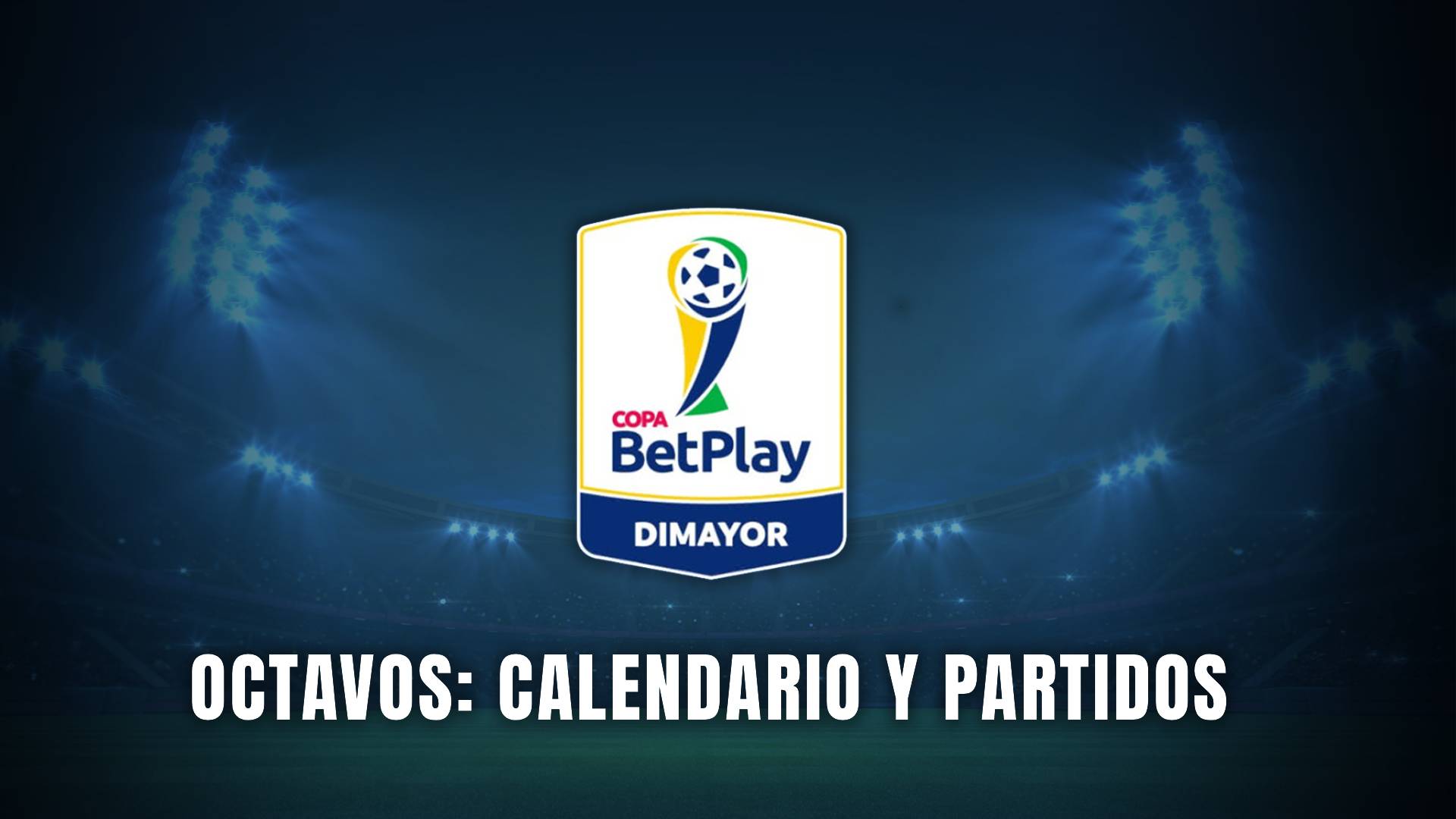 Octavos de final Copa BetPlay 2025 calendario