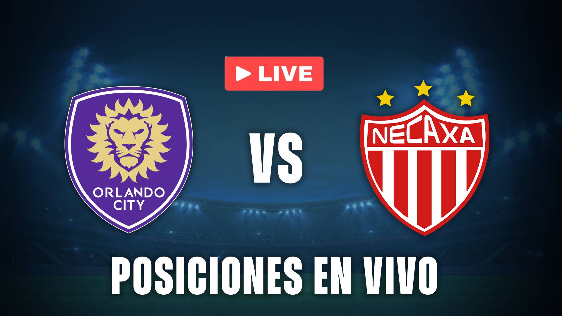 Orlando City vs Necaxa posiciones en vivo