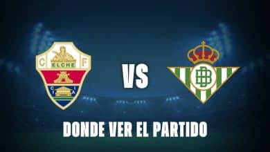 Qué canal pasa Elche vs Betis hoy: dónde ver gratis y EN VIVO de la Liga