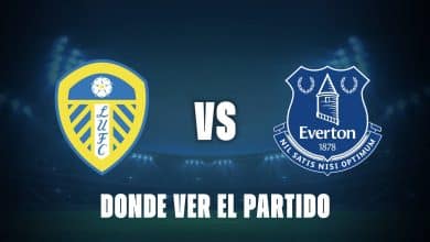 Qué canal pasa Leeds vs Everton hoy: dónde ver gratis y EN VIVO de la Premier League