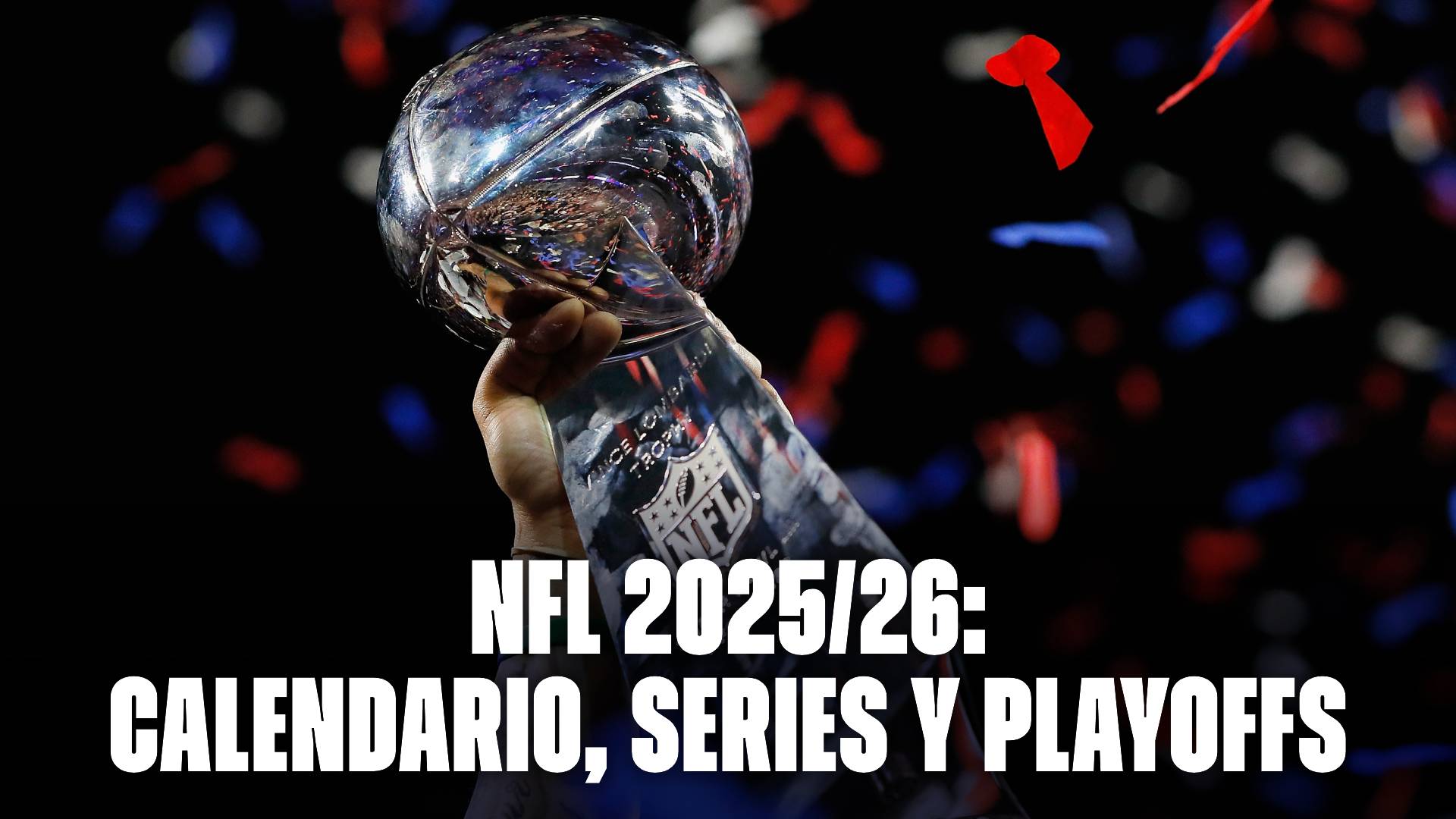 NFL 2025: Fechas clave, calendario completo y series internacionales