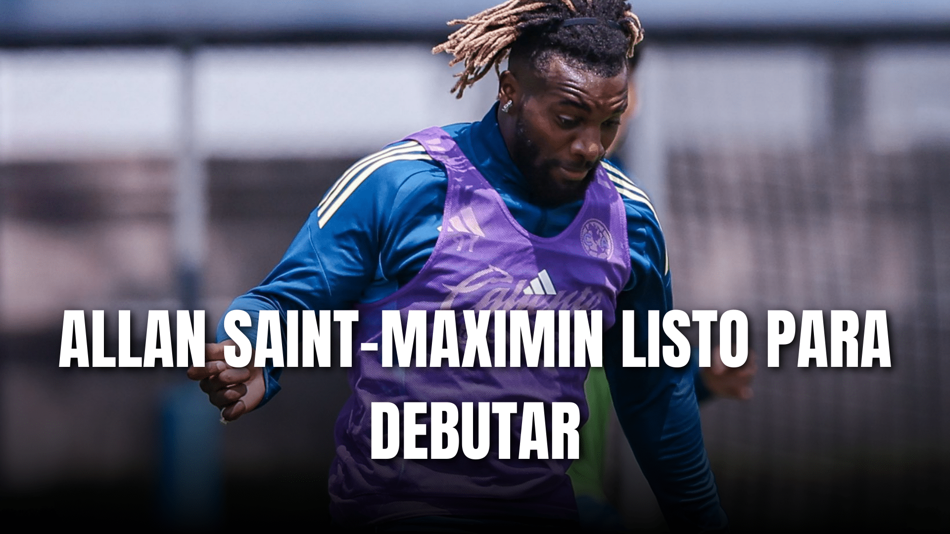 PORTADA_Allan Saint-Maximin listo para debutar