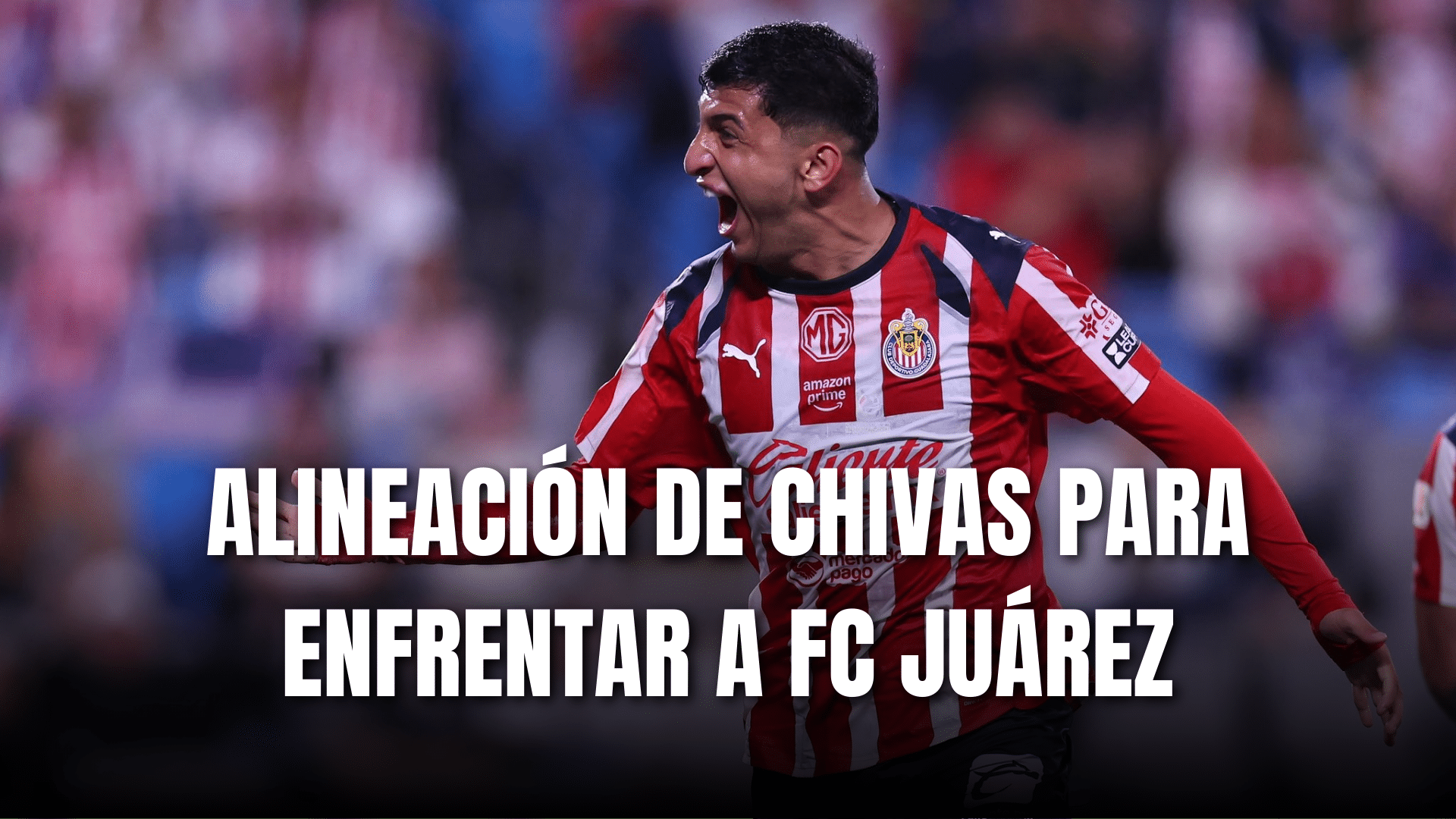PORTADA_Chivas hoy, XI FC Juárez J5 CL 2025.png