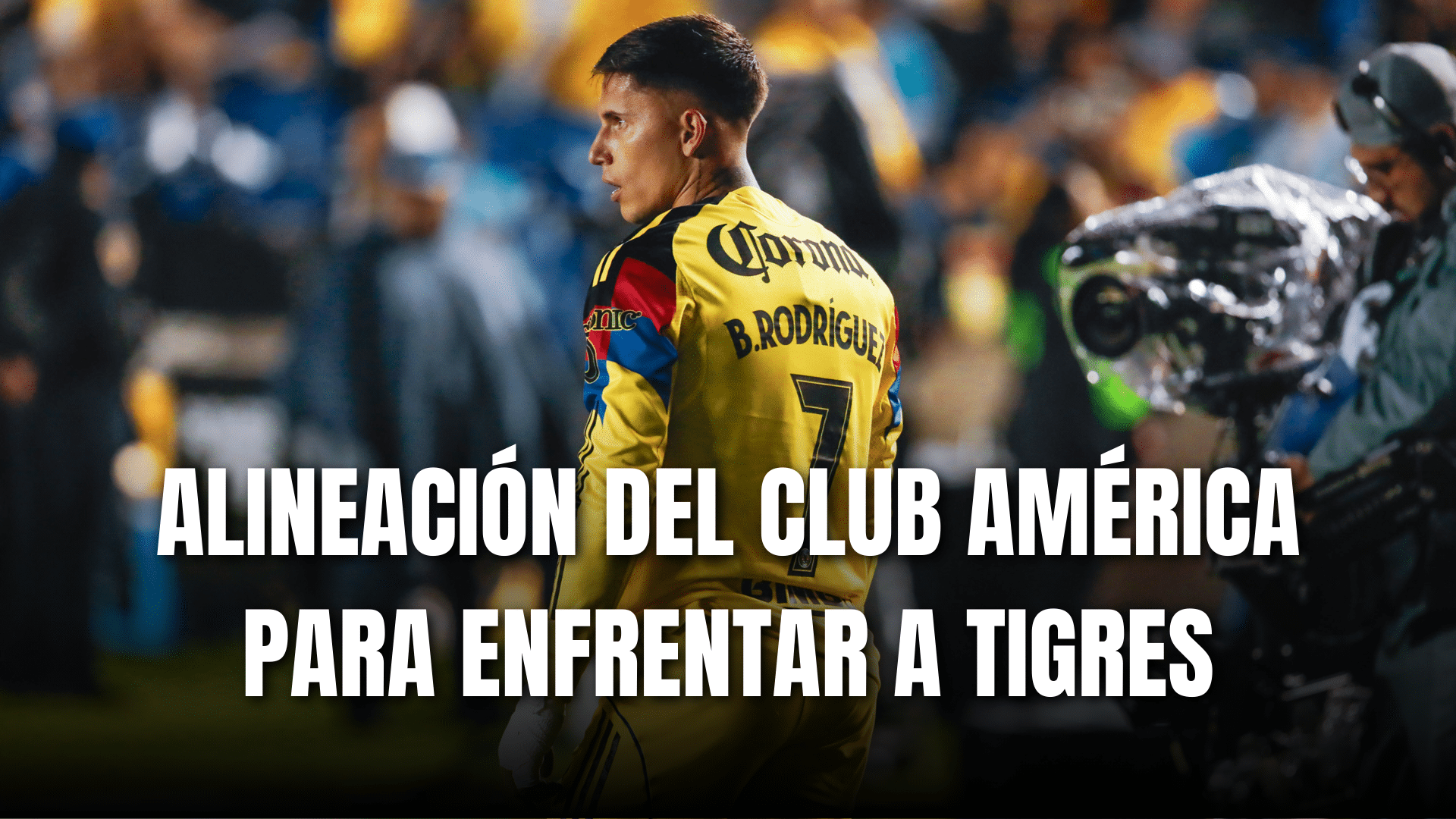 PORTADA_Club América hoy, XI Tigres J5 CL 2025