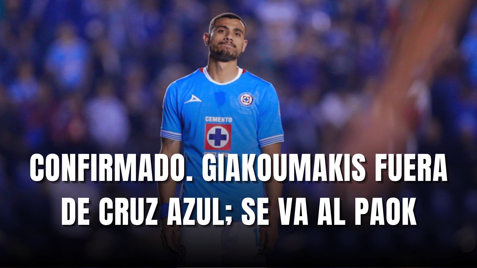 PORTADA_Confirmado Giakoumakis fuera Cruz Azul se va al PAOK