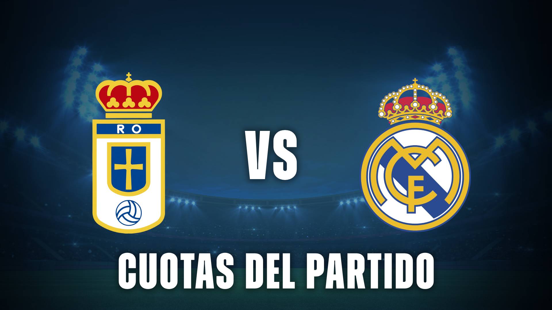 Real Oviedo vs Real Madrid cuotas