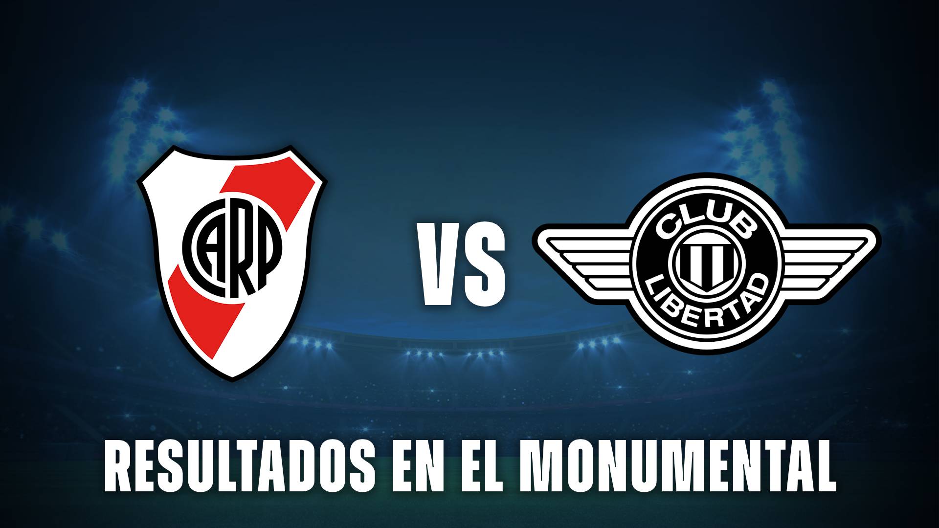 River vs Libertad últimos resultados Monumental