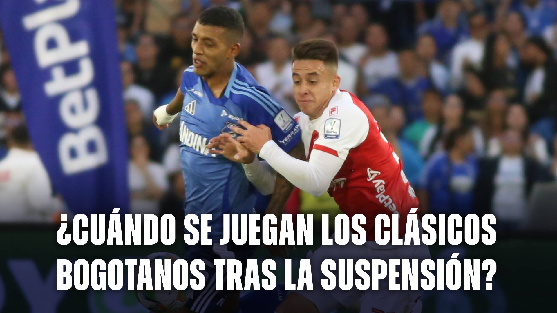 Santa Fe vs Millonarios cuándo juegan tras la suspensión
