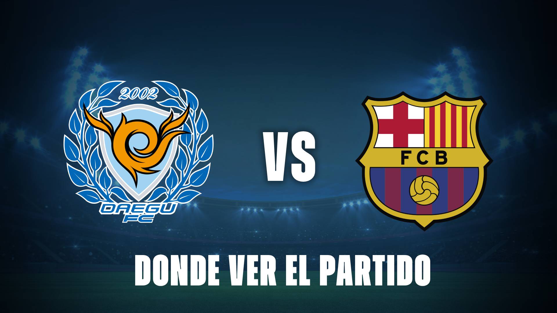 Qué canal pasa Daegu vs Barcelona hoy: dónde ver GRATIS y EN VIVO el amistoso en Asia