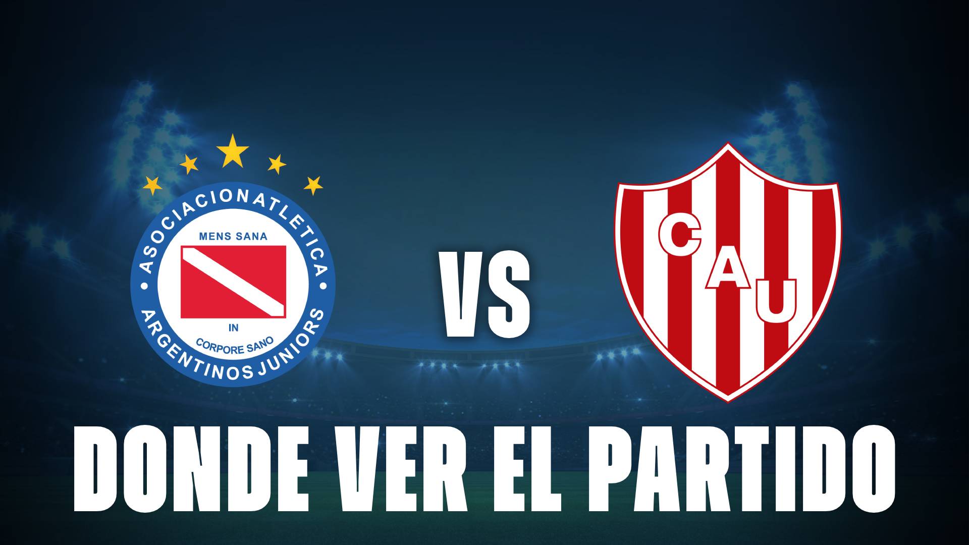 Argentinos vs Unión: Dónde ver el partido en vivo por la Liga Profesional