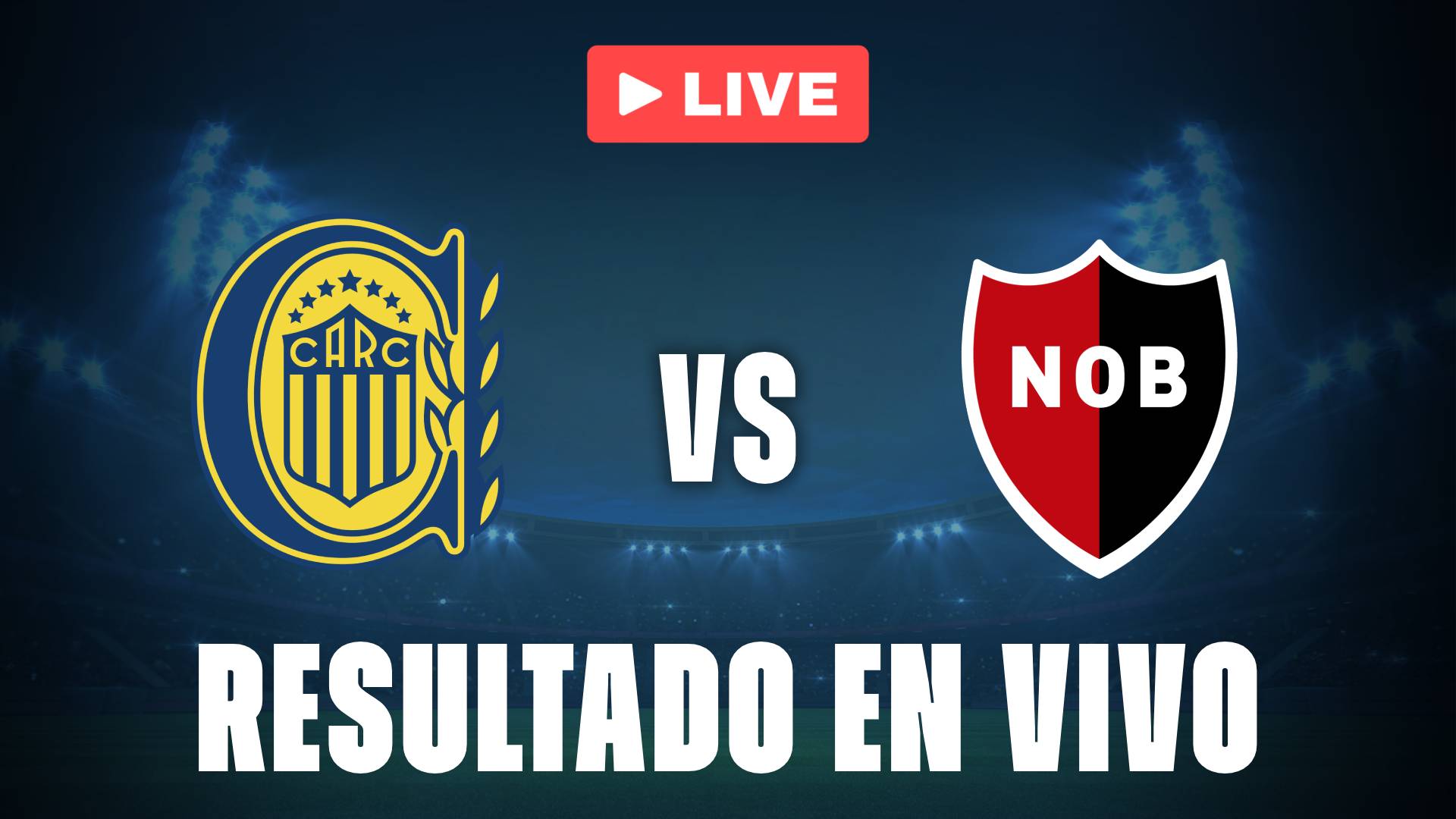 Central vs Newells: resultado EN VIVO y como quedó el historial