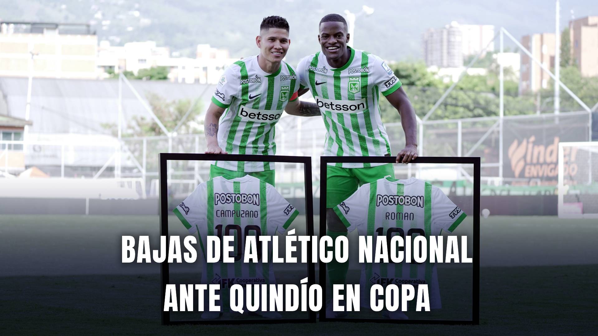 Atlético Nacional Copa BetPlay 2025 bajas