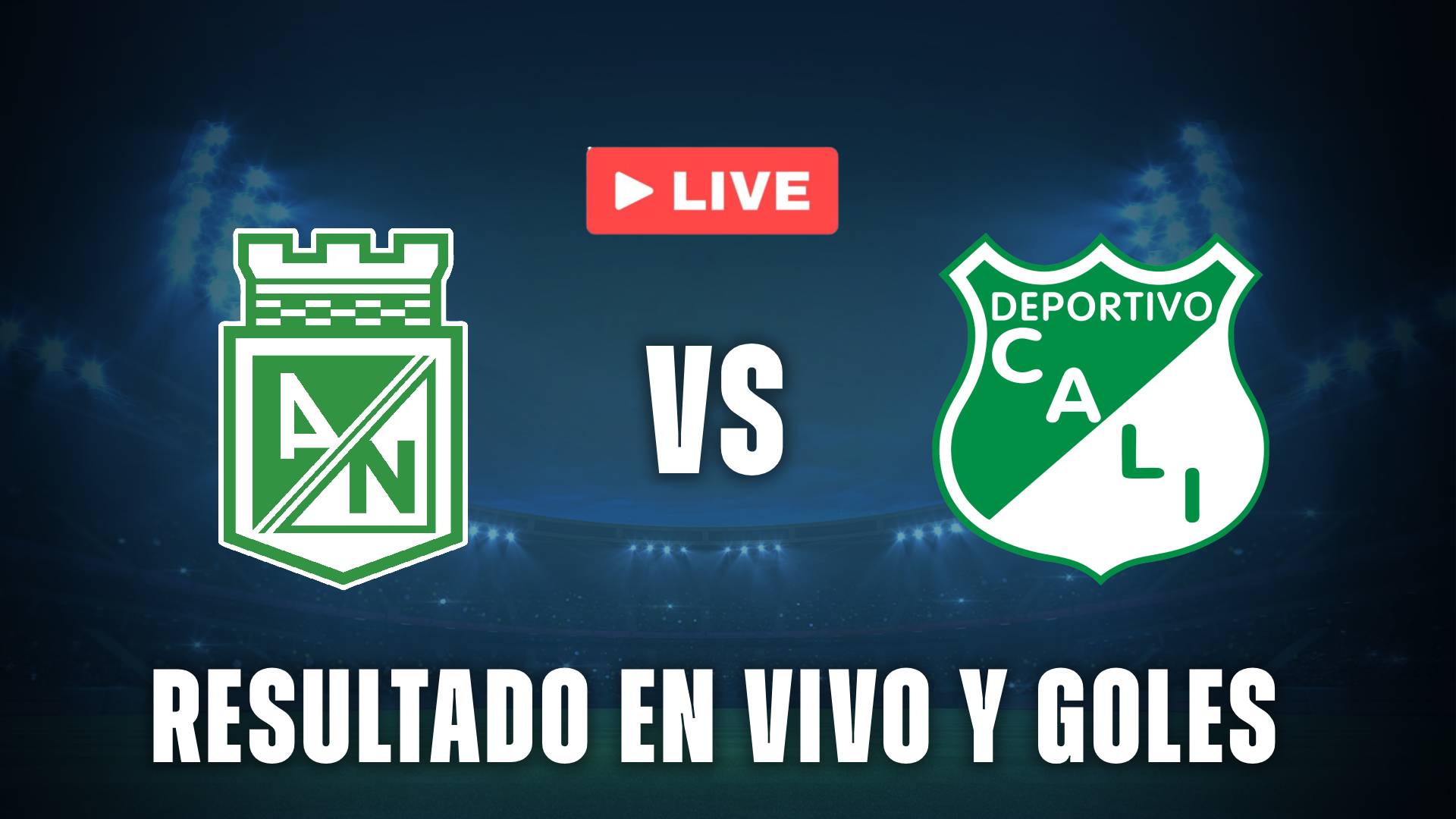 Atlético Nacional vs Deportivo Cali vivo