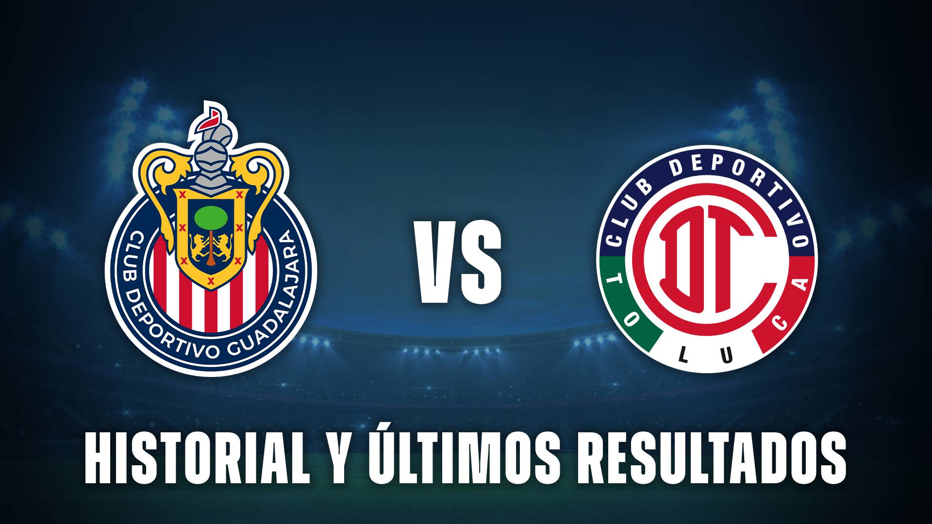 Chivas vs Toluca historial