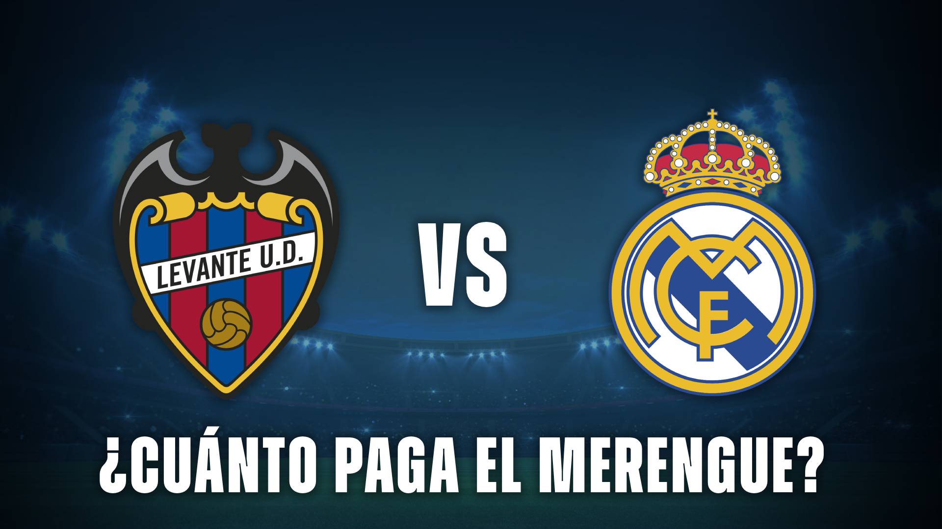 Levante vs Real Madrid cuánto paga