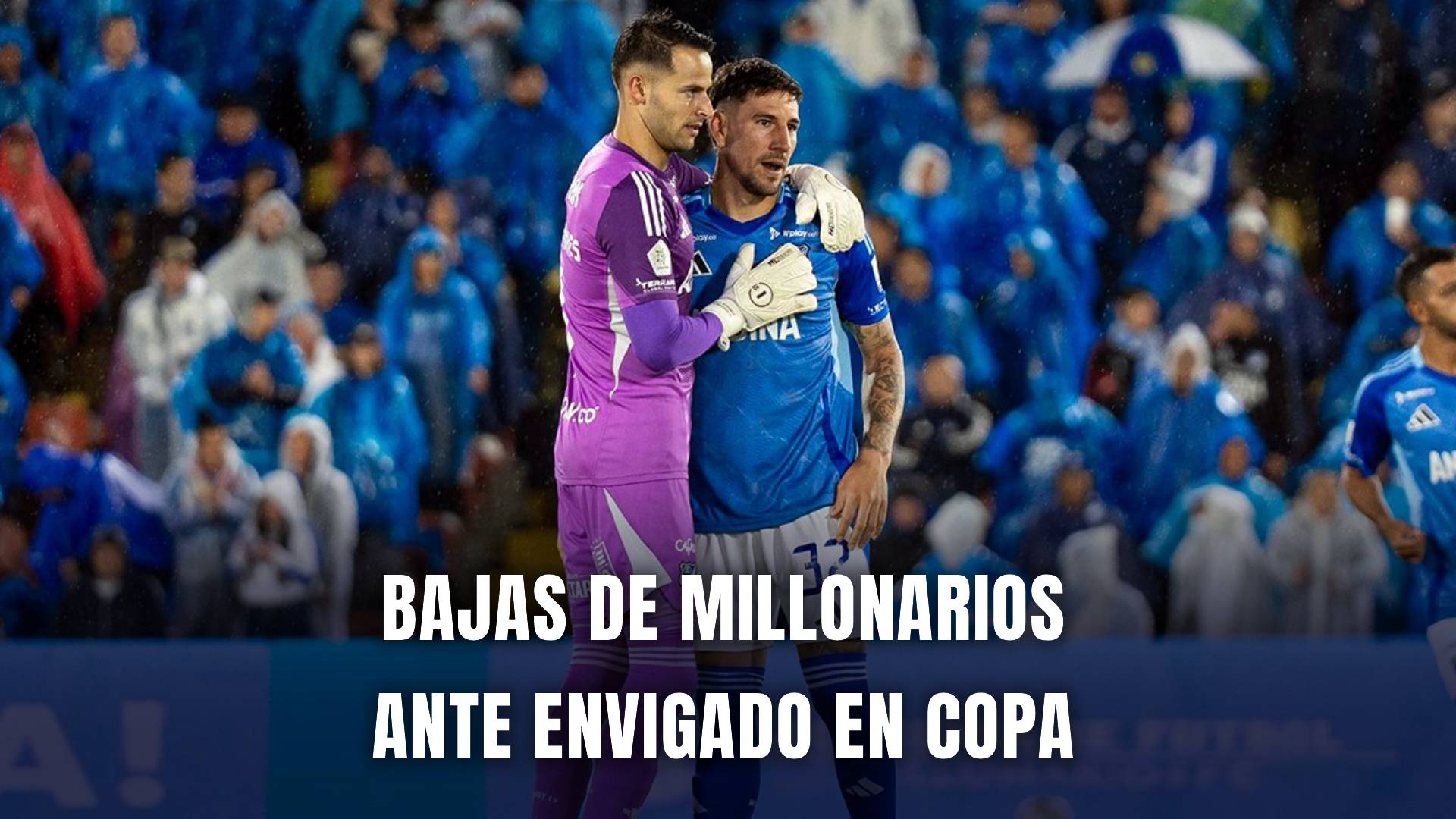 Millonarios Copa BetPlay 2025 bajas