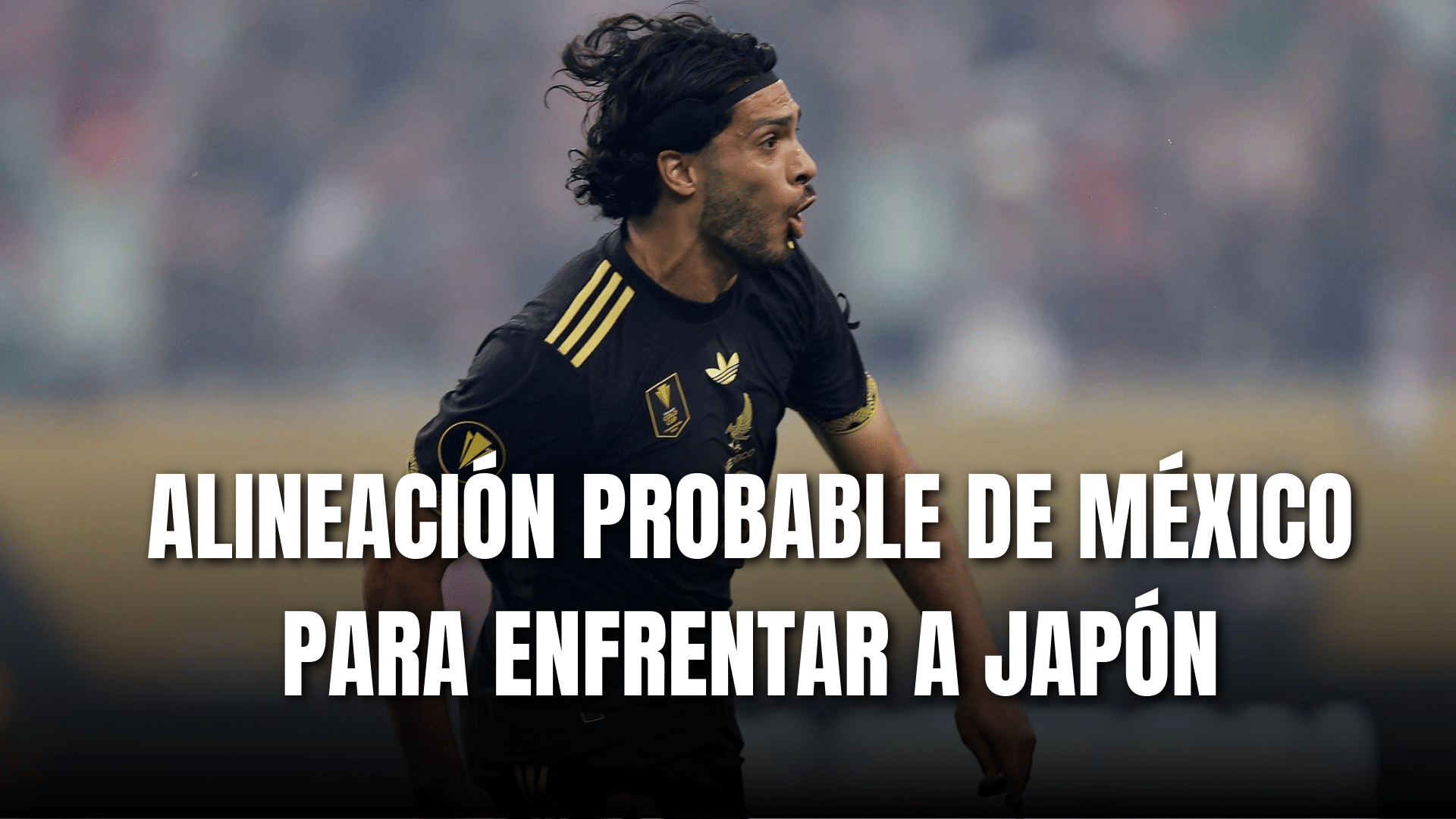 PORTADA_Alineación de México para enfrentar a Japón