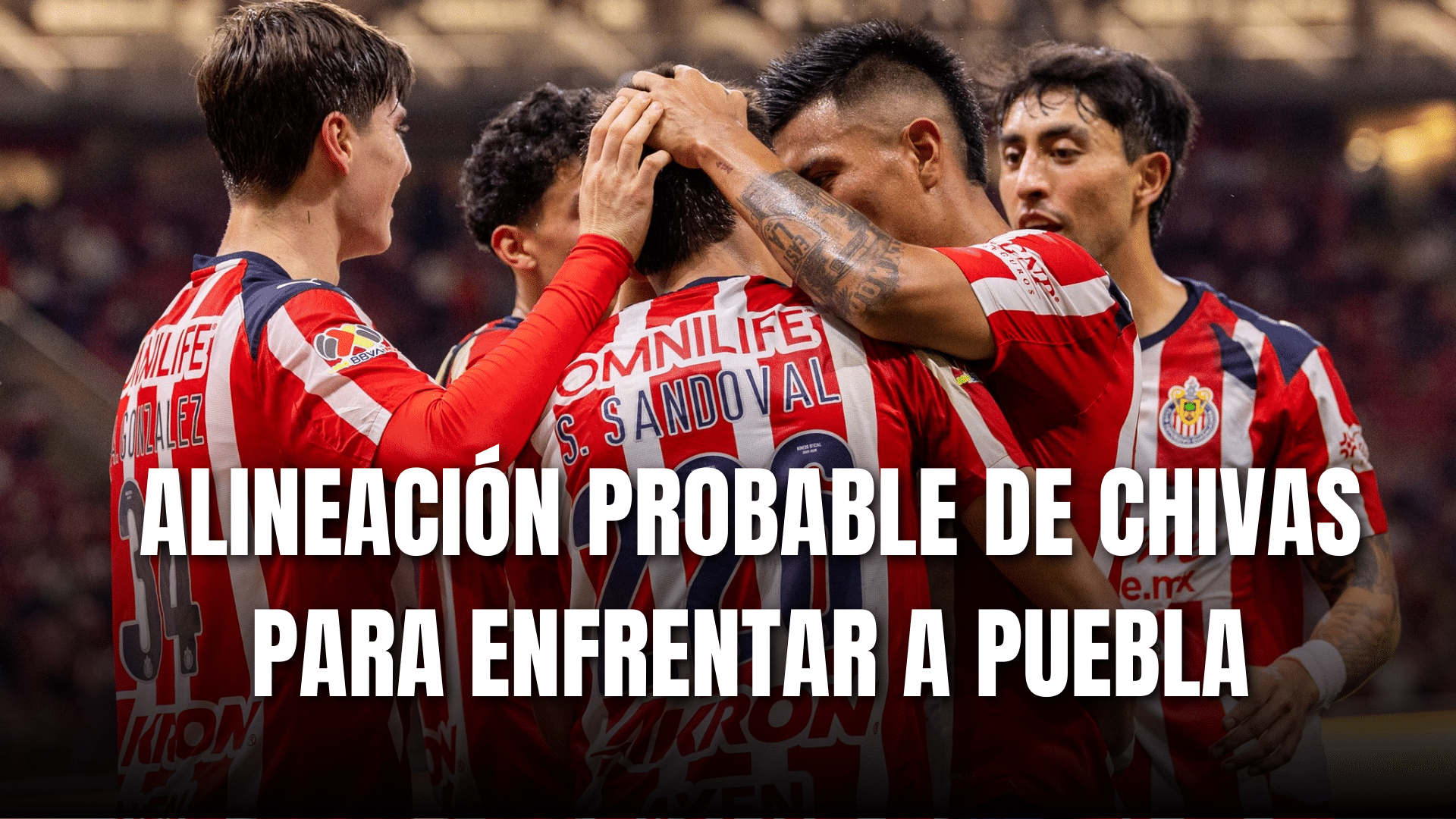 PORTADA_Alineación probable Chivas para enfrentar a Puebla, J11-AP 2025