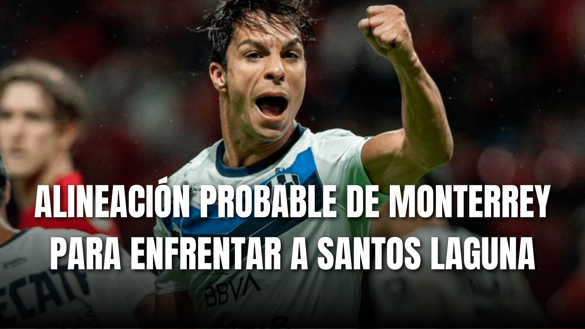PORTADA_Alineación probable Monterey para enfrentar a Santos Laguna J11-AP 2025